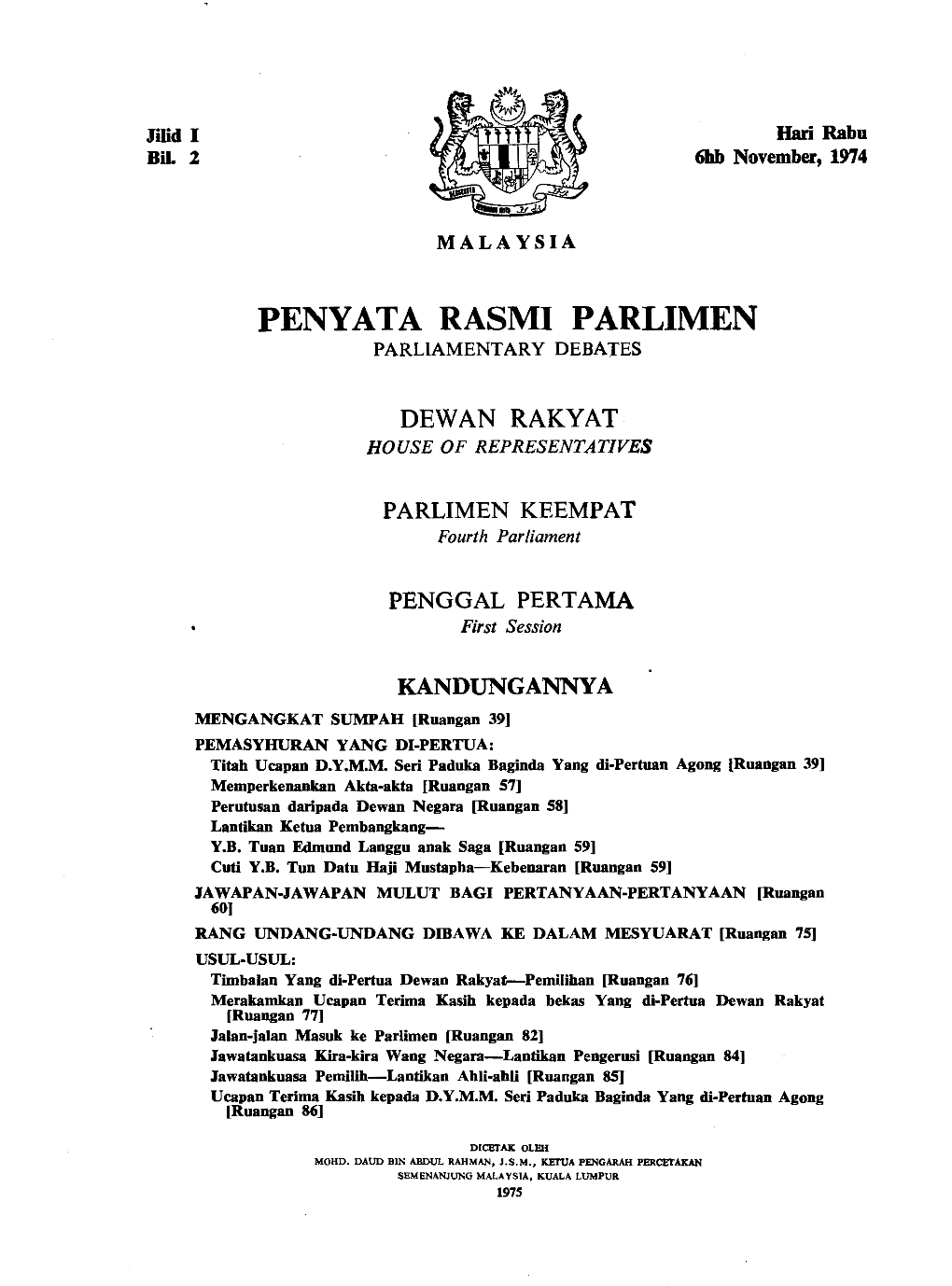 6 NOVEMBER 1974 30 Yang Berhormat Menteri Tenaga, Teknoloji Dan Penyelidikan, TUAN HAJI MOHAMED BIN YAACOB, P.M.K., S.M.T