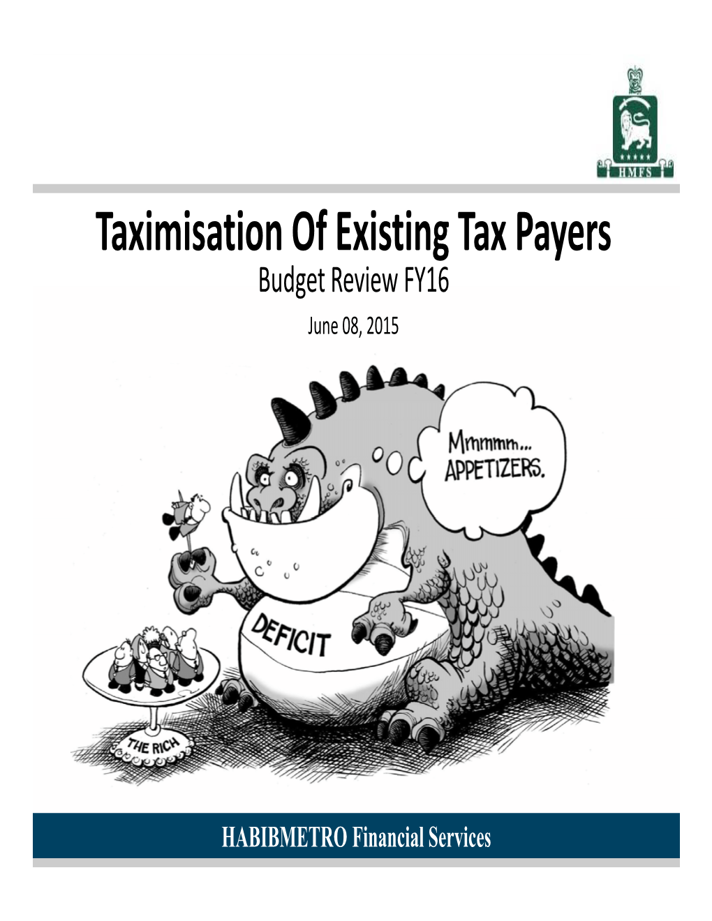 Taximisation of Existing Tax Payers Budget Review FY16 June 08, 2015