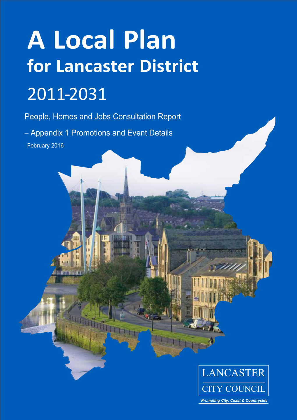 A Local Plan for Lancaster District 2011-2031 People, Homes and Jobs Consultation Report