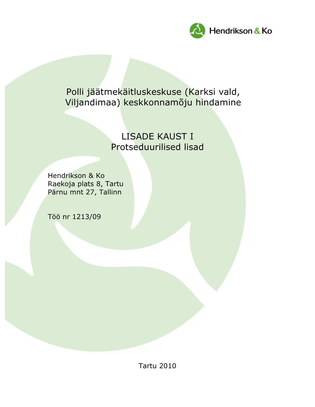 Polli Jäätmekäitluskeskuse (Karksi Vald, Viljandimaa) Keskkonnamõju Hindamine LISADE KAUST I Protseduurilised Lisad