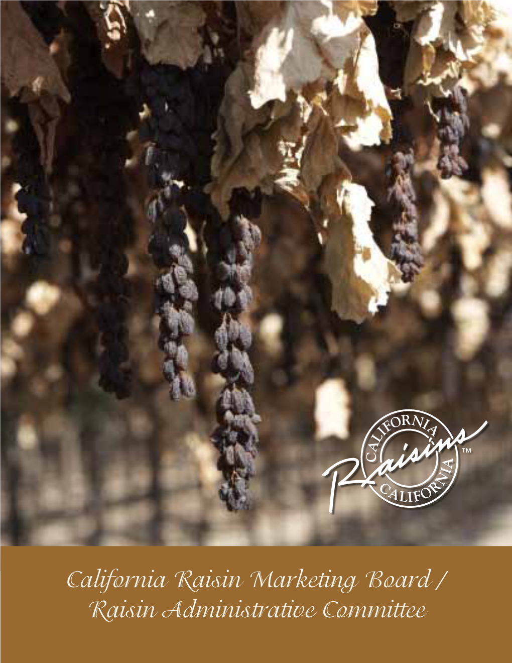 California Raisin Marketing Board / Raisin Administrative Committee Table of Contents