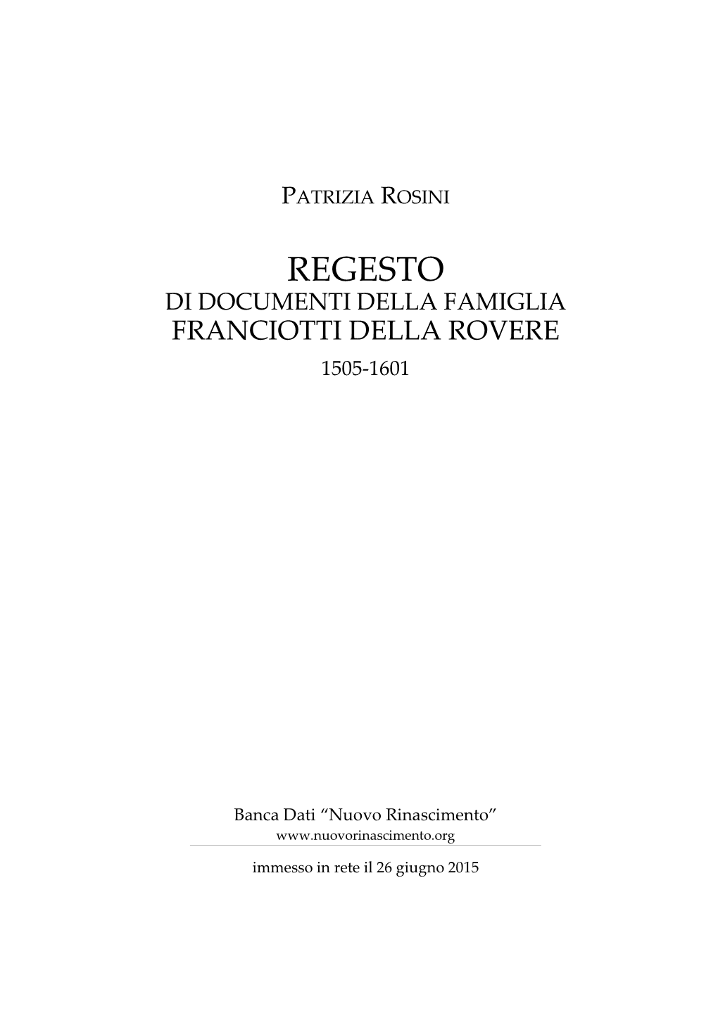 Regesto Di Documenti Della Famiglia Franciotti Della Rovere 1505-1601