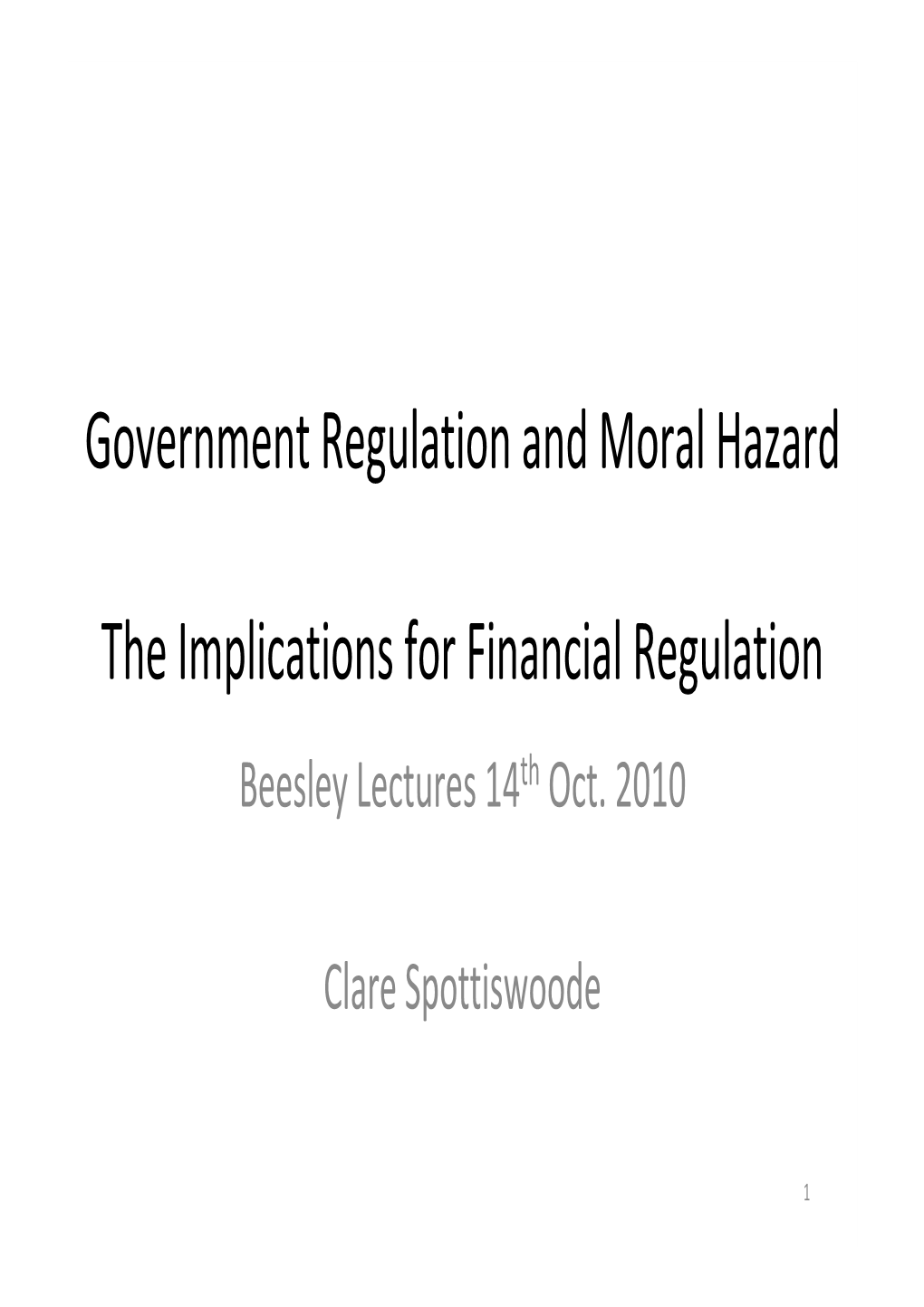 Government Regulation and Moral Hazard the Implications For