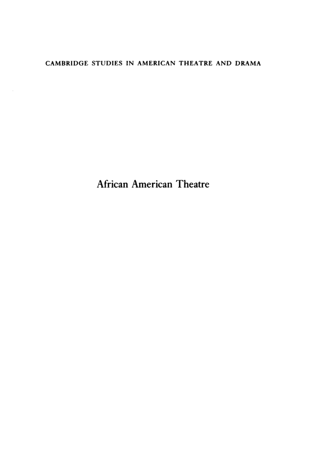 African American Theatre CAMBRIDGE STUDIES in AMERICAN THEATRE and DRAMA