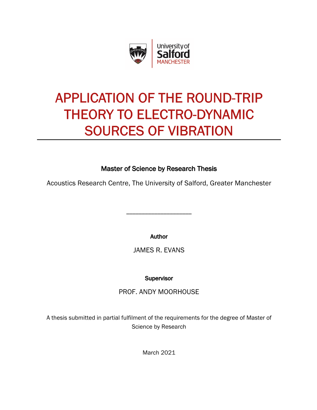 Application of the Round-Trip Theory to Electro-Dynamic Sources of Vibration