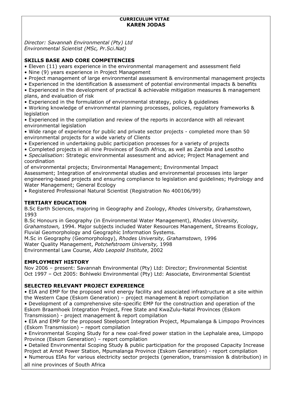 (Pty) Ltd Environmental Scientist (Msc, Pr.Sci.Nat) SKILLS BASE and CORE COMPETENCI