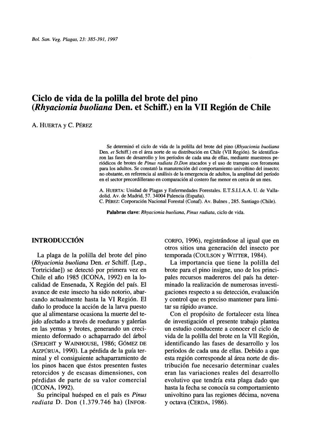 Ciclo De Vida De La Polilla Del Brote Del Pino (Rhyacionia Buoliana Den. Et Schiff.) En La VII Región De Chile