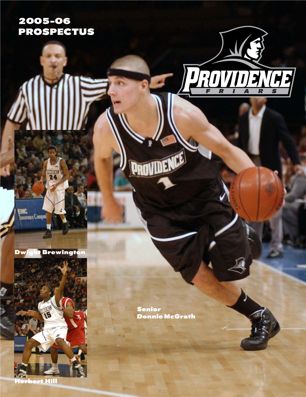 2005-06 Friar Basketball Quick Facts PROVIDENCE COLLEGE MEN's BASKETBALL PROSPECTUS