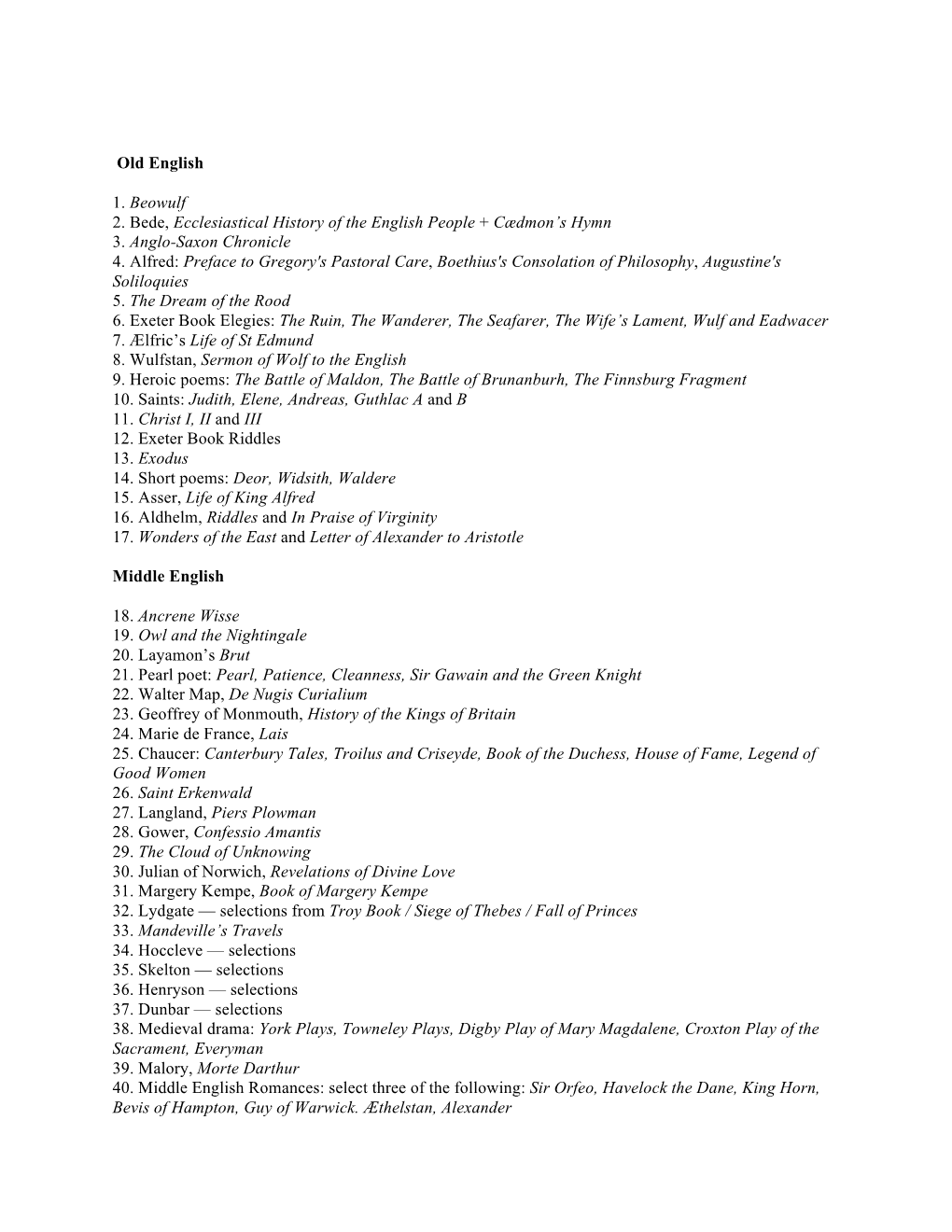 Old English 1. Beowulf 2. Bede, Ecclesiastical History of the English