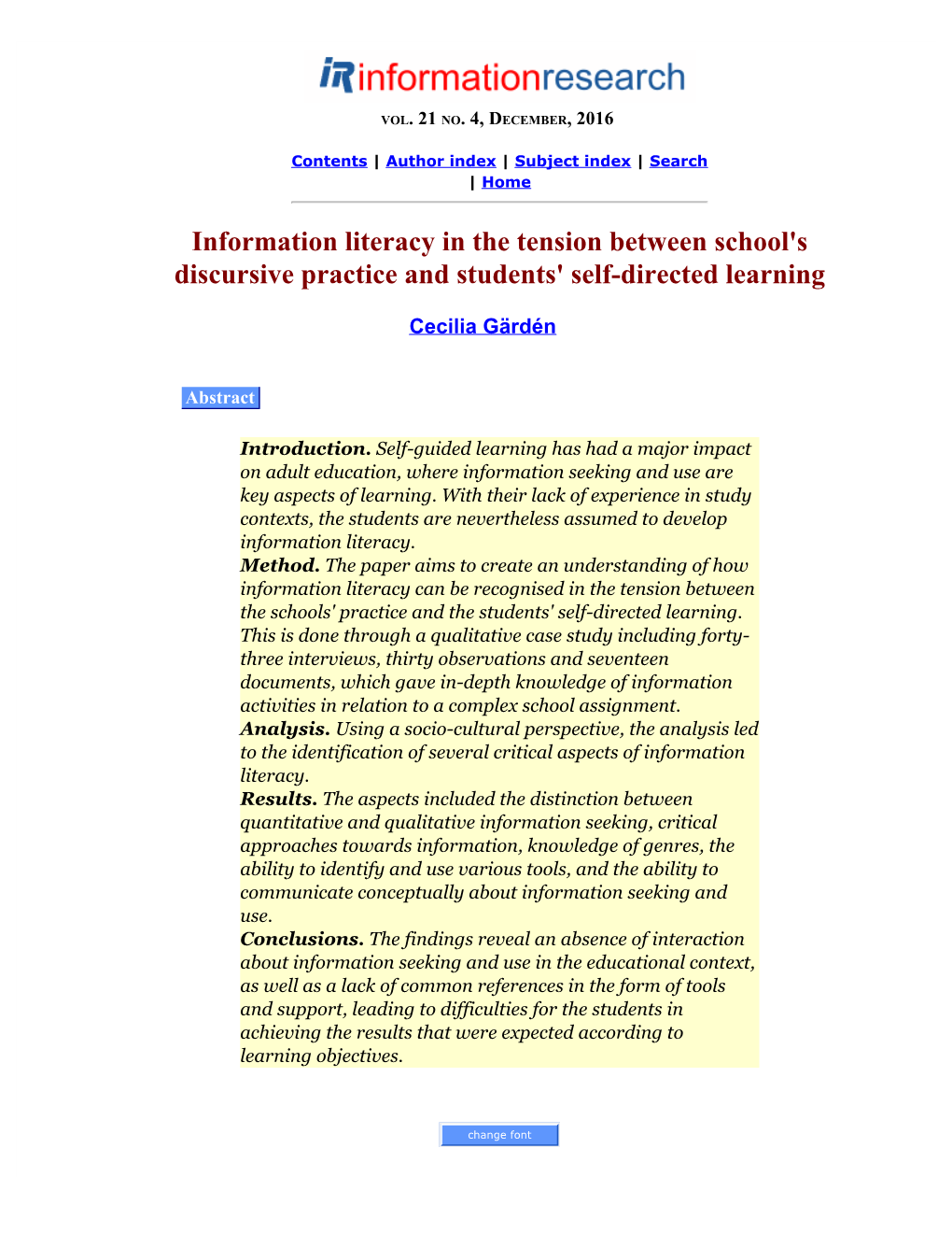 Information Literacy in the Tension Between School's Discursive Practice and Students' Self-Directed Learning