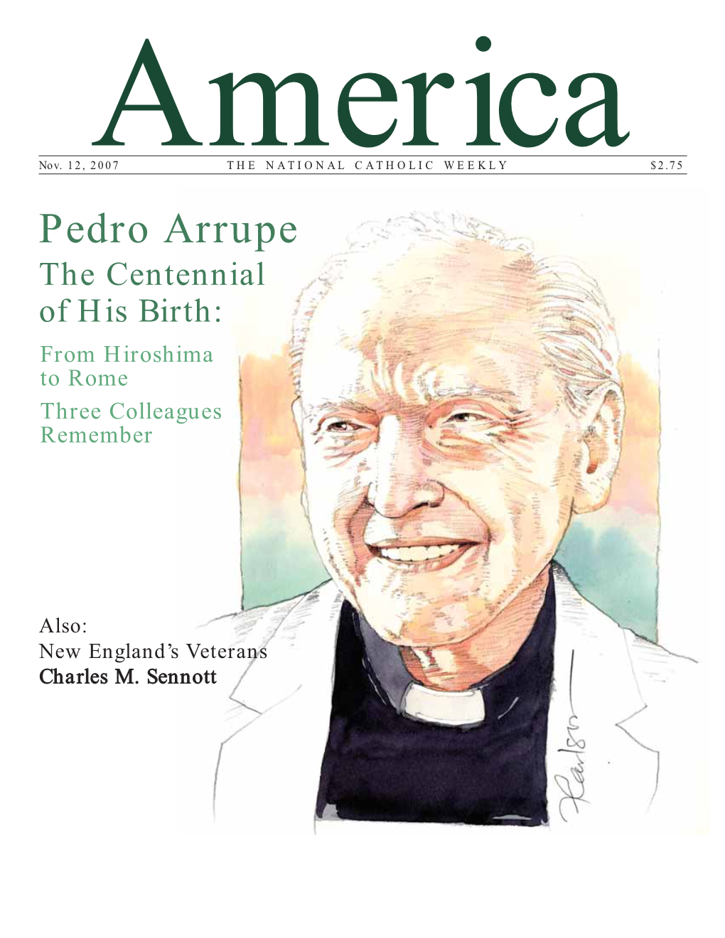 Pedro Arrupe the Centennial of His Birth: from Hiroshima to Rome Three Colleagues Remember