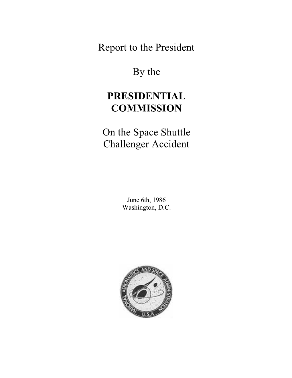 Report to the President by the PRESIDENTIAL COMMISSION on the Space Shuttle Challenger Accident