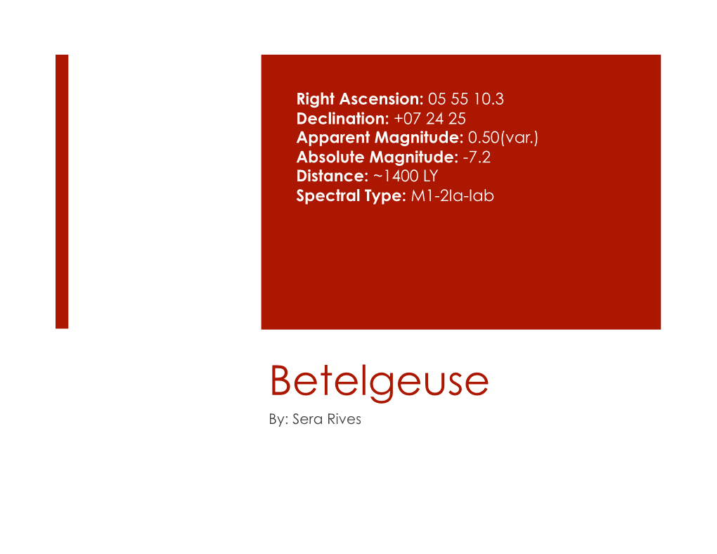 Betelgeuse By: Sera Rives Basic Facts