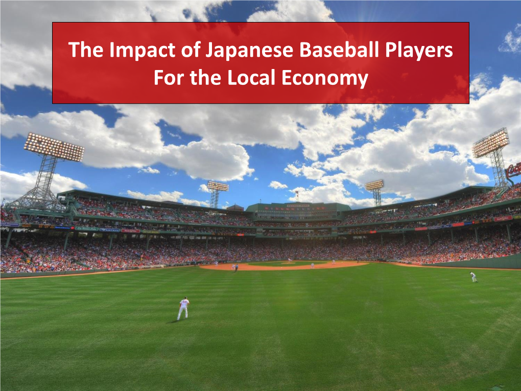 The Impact of Japanese Baseball Players for the Local Economy