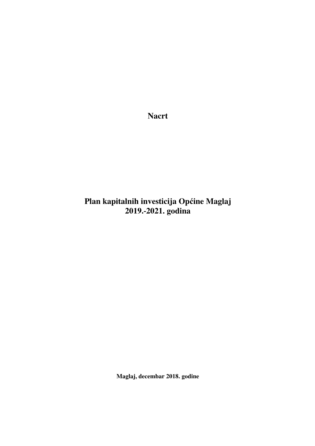 Nacrt Plan Kapitalnih Investicija Općine Maglaj 2019.‐2021. Godina