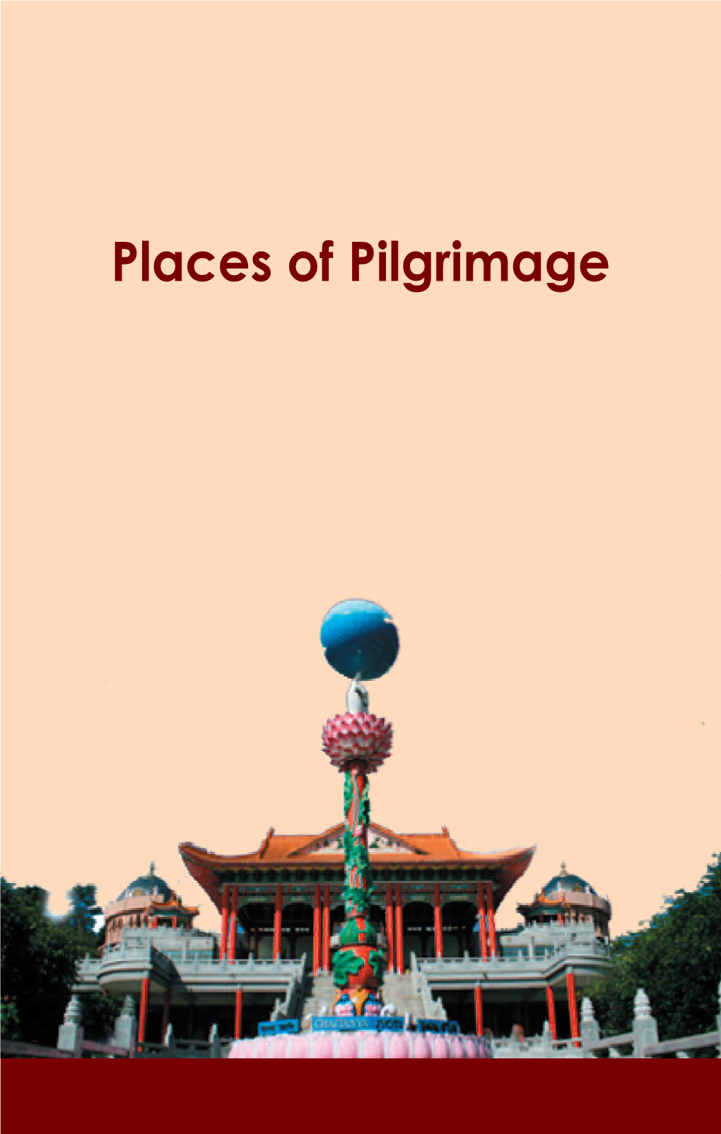 Places of Pilgrimage Copyright © 2017 by Sri Sathya Sai Education in Human Values Trust, Mumbai, Maharashtra, India