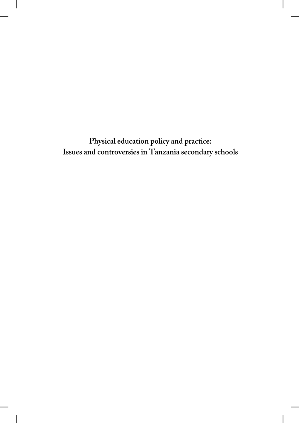 Physical Education Policy and Practice: Issues and Controversies in Tanzania Secondary Schools