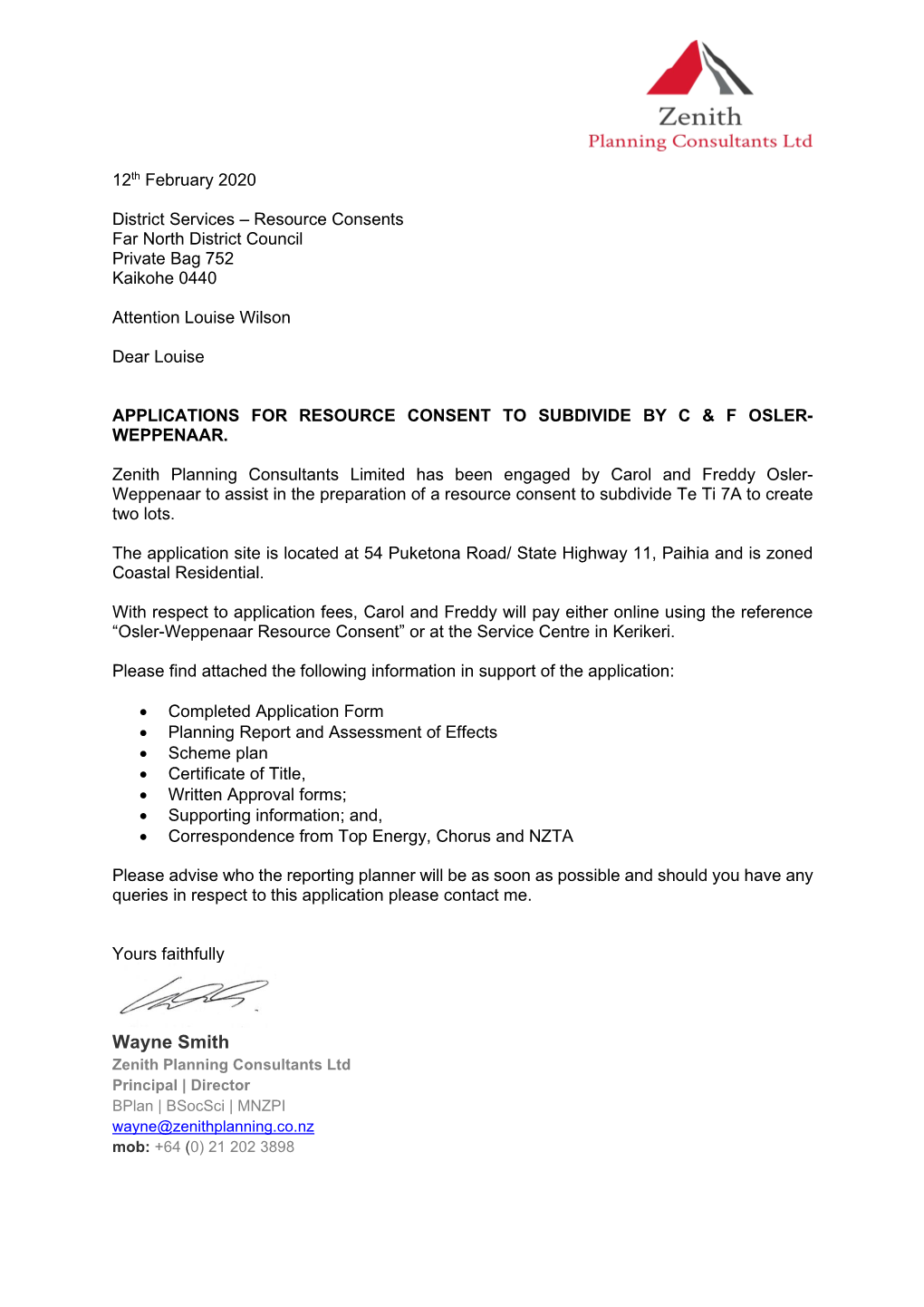 Wayne Smith Zenith Planning Consultants Ltd Principal | Director Bplan | Bsocsci | MNZPI Wayne@Zenithplanning.Co.Nz Mob: +64 (0) 21 202 3898