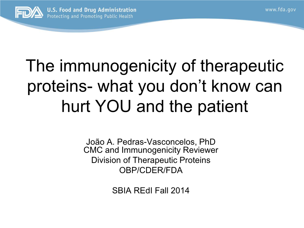 The Immunogenicity of Therapeutic Proteins- What You Don’T Know Can Hurt YOU and the Patient