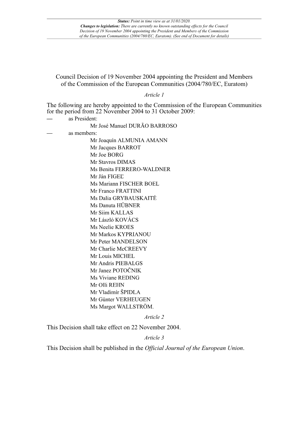 Council Decision of 19 November 2004 Appointing the President and Members of the Commission of the European Communities (2004/780/EC, Euratom)