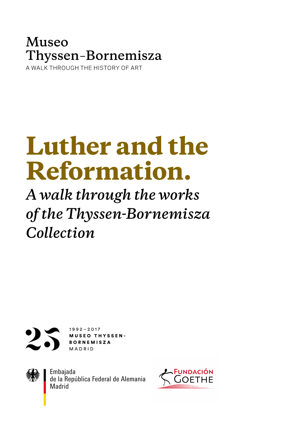 Luther and the Reformation. a Walk Through the Works of the Thyssen-Bornemisza Collection