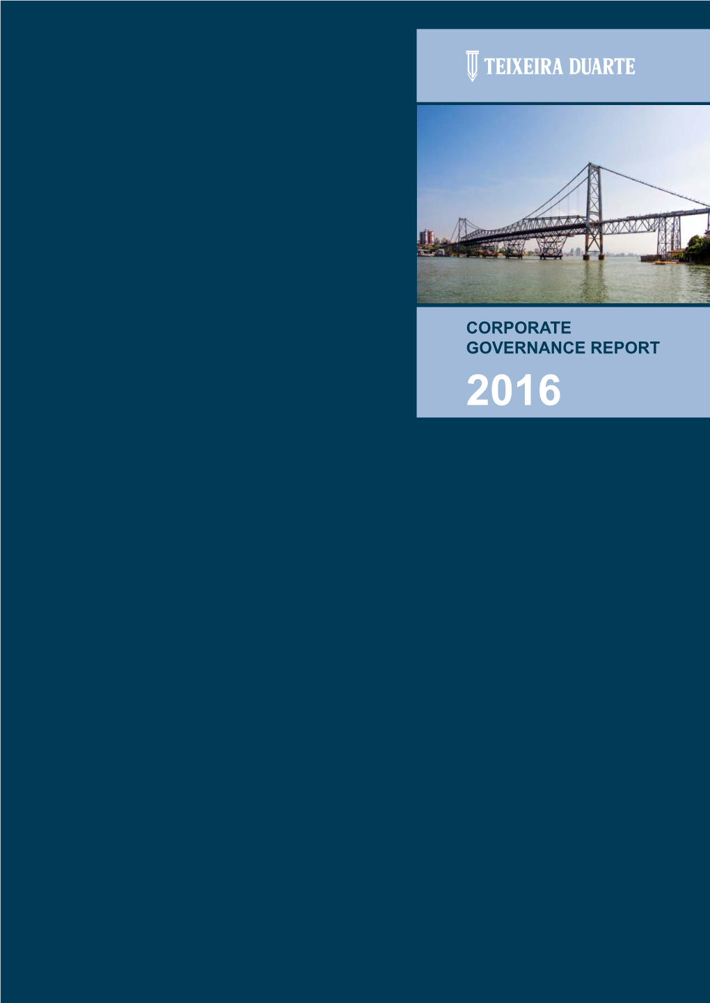 CORPORATE GOVERNANCE REPORT 2016 Cover: Hercílio Luz Bridge | Florianópolis | Brazil Corporate Governance Report 2016 Corporate Governance Report 2016