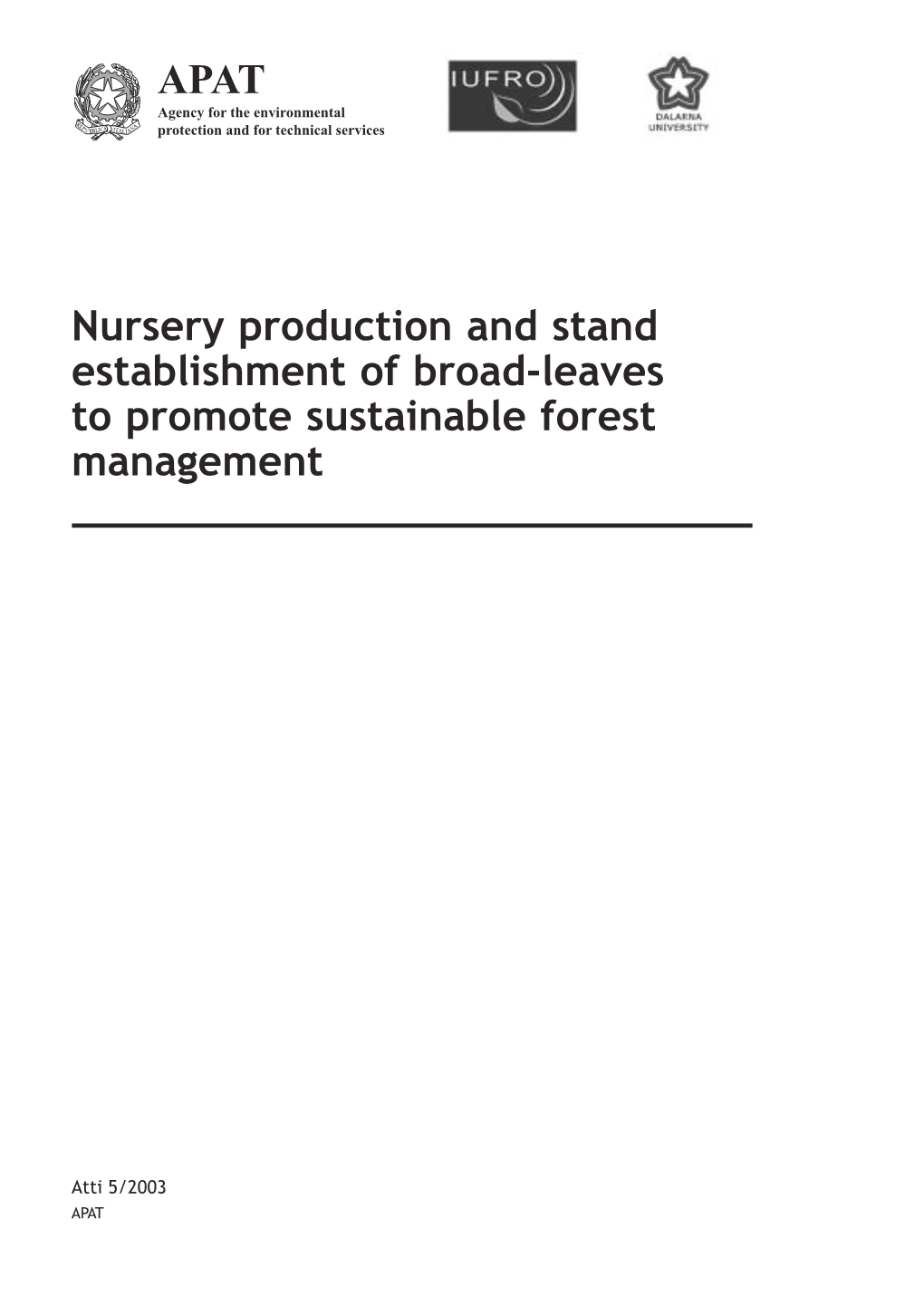 Nursery Production and Stand Establishment of Broad-Leaves to Promote Sustainable Forest Management