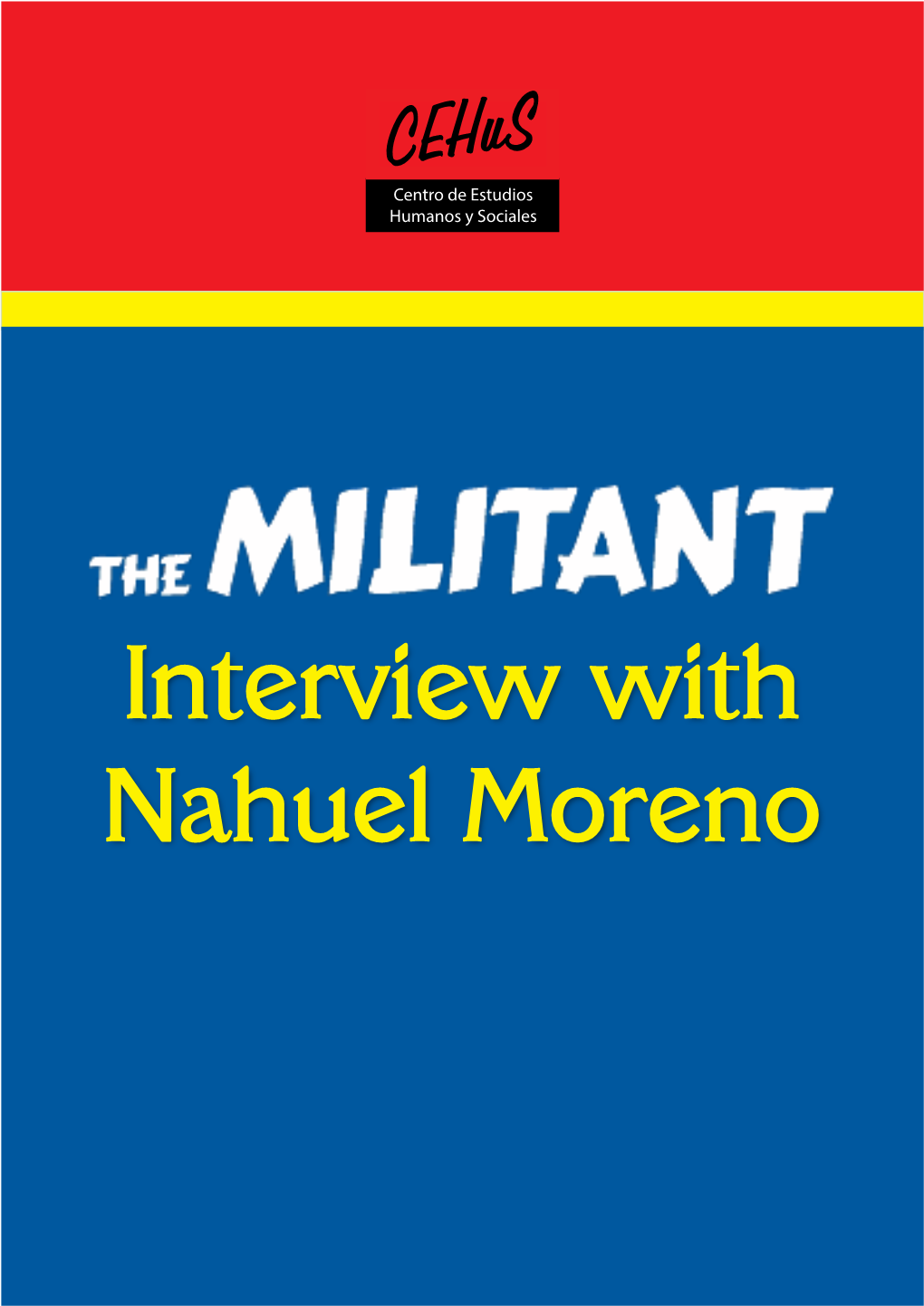 Interview with Nahuel Moreno the Militant: Interview with Nahuel Moreno