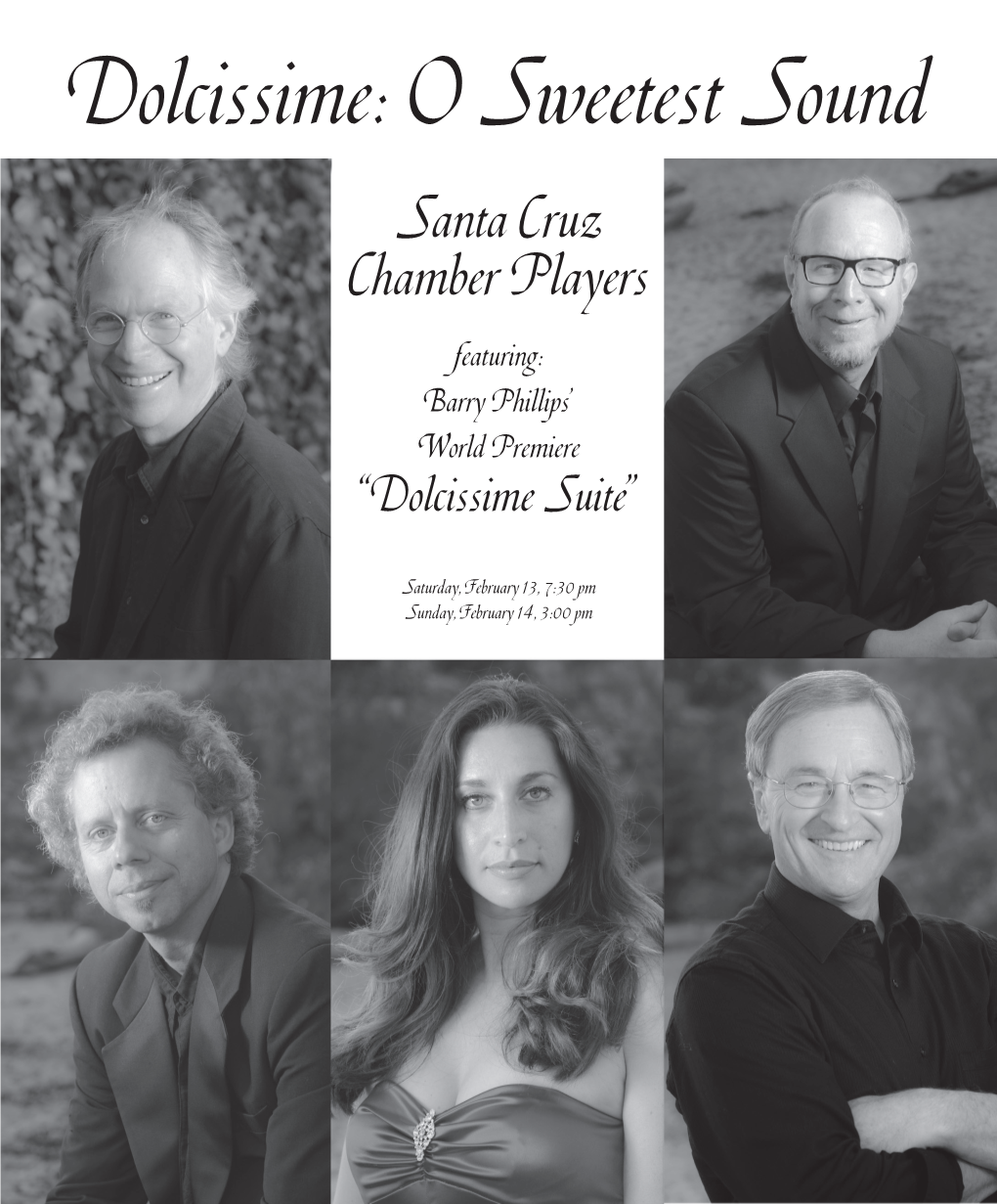 Dolcissime: O Sweetest Sound Santa Cruz Chamber Players Featuring: Barry Phillips’ World Premiere “Dolcissime Suite”