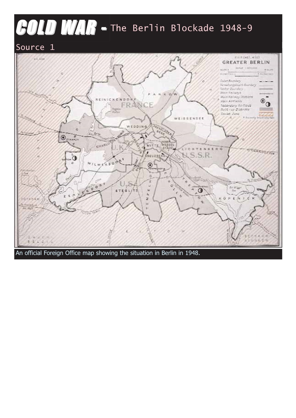 COLDCOLD WARWAR -- 1938-9The Berlin Blockade 1948-9 Source 1