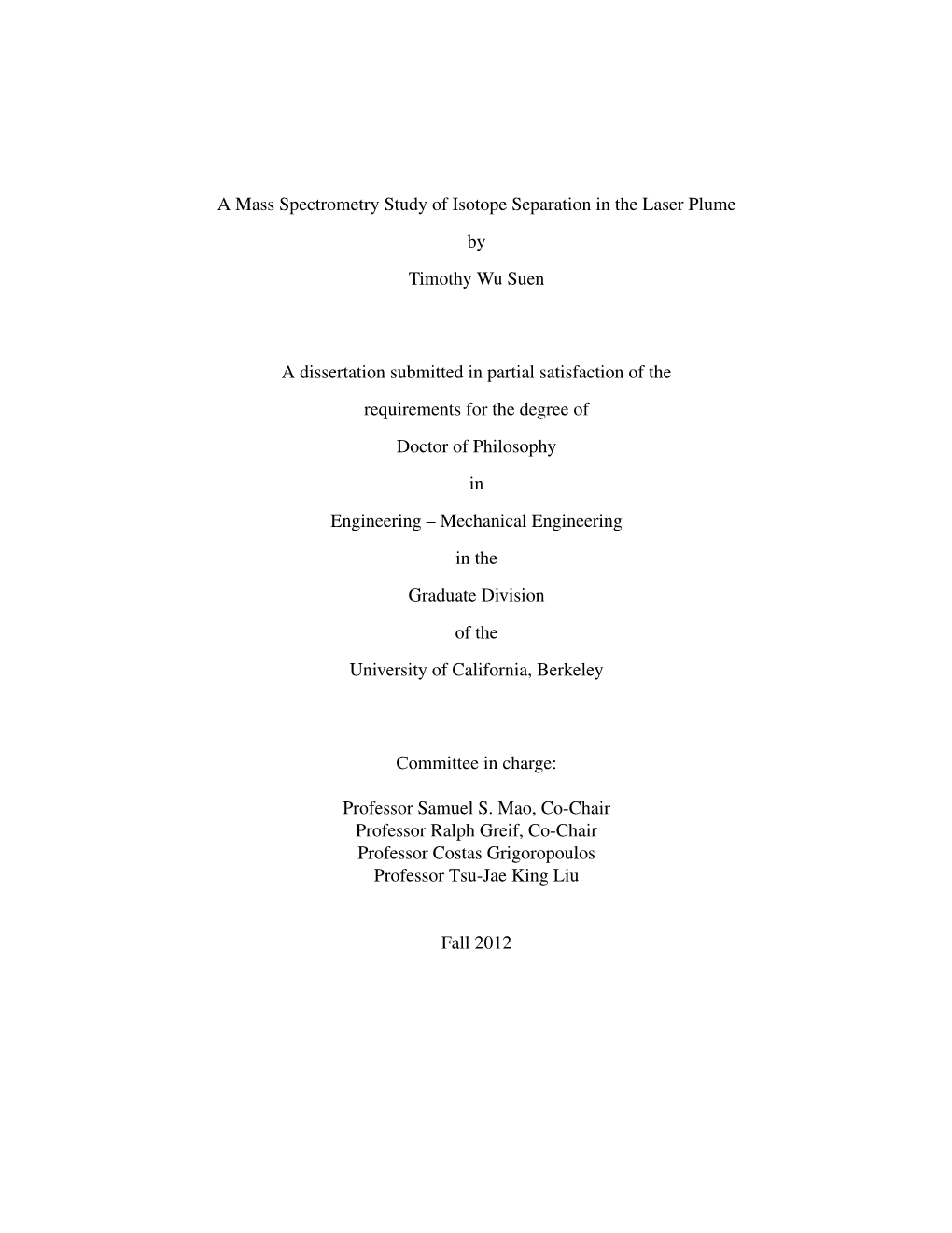 A Mass Spectrometry Study of Isotope Separation in the Laser Plume by Timothy Wu Suen a Dissertation Submitted in Partial Satisf