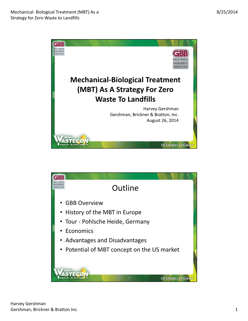 Mechanical‐Biological Treatment (MBT) As a Strategy for Zero Waste to Landfills Harvey Gershman Gershman, Brickner & Bratton, Inc