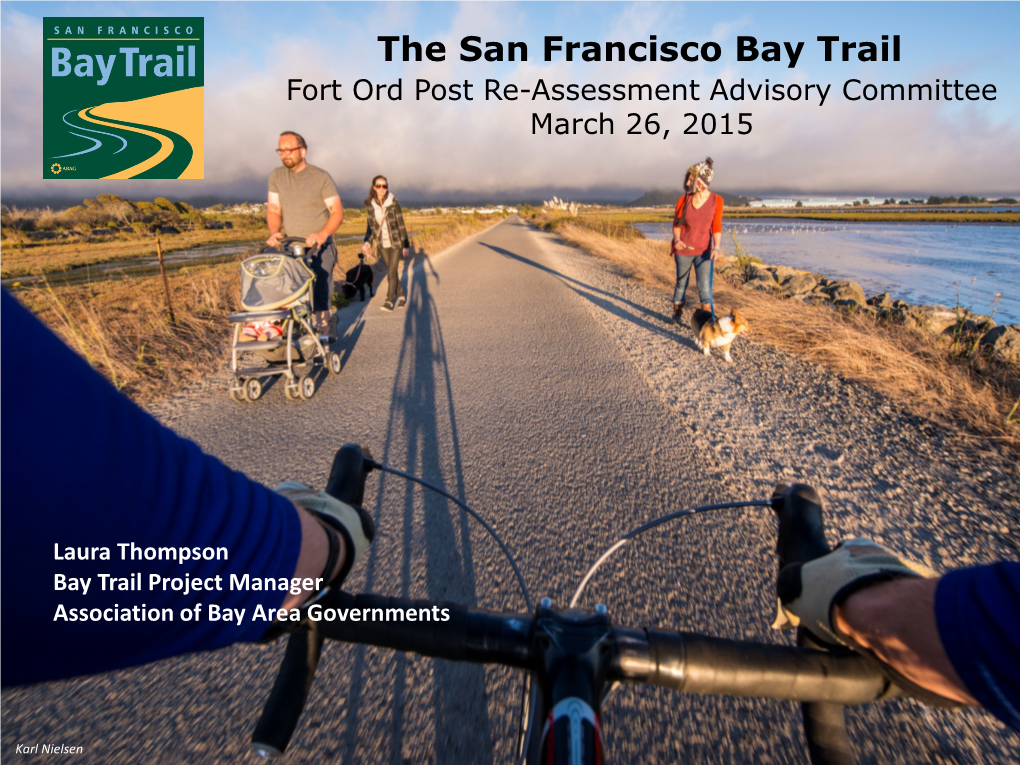 The San Francisco Bay Trail Fort Ord Post Re-Assessment Advisory Committee March 26, 2015