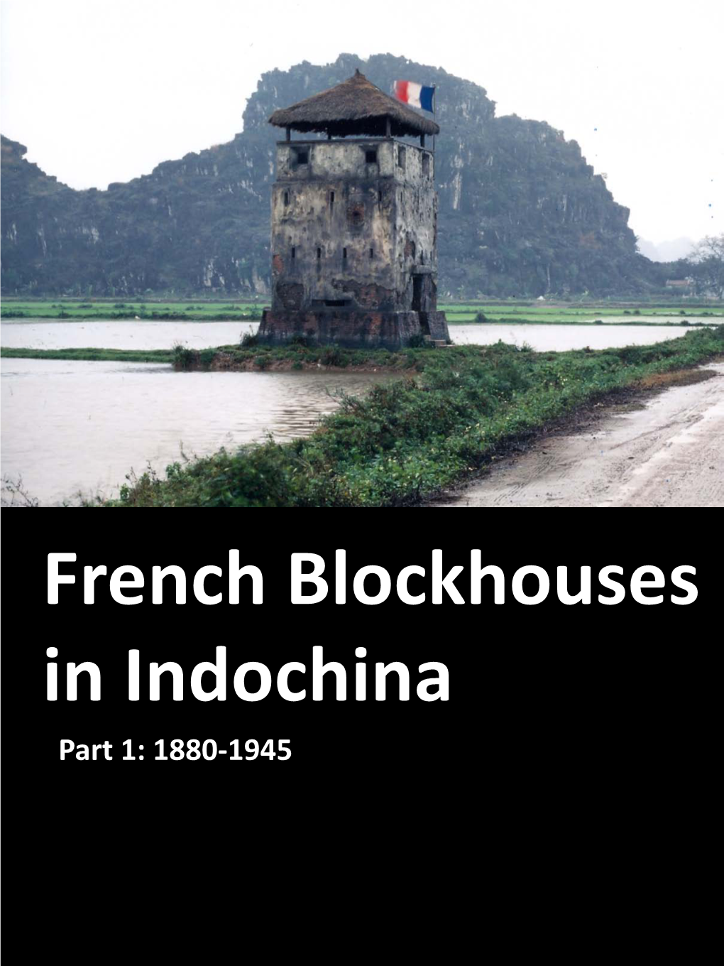 French Blockhouses in Indochina Part 1: 1880-1945