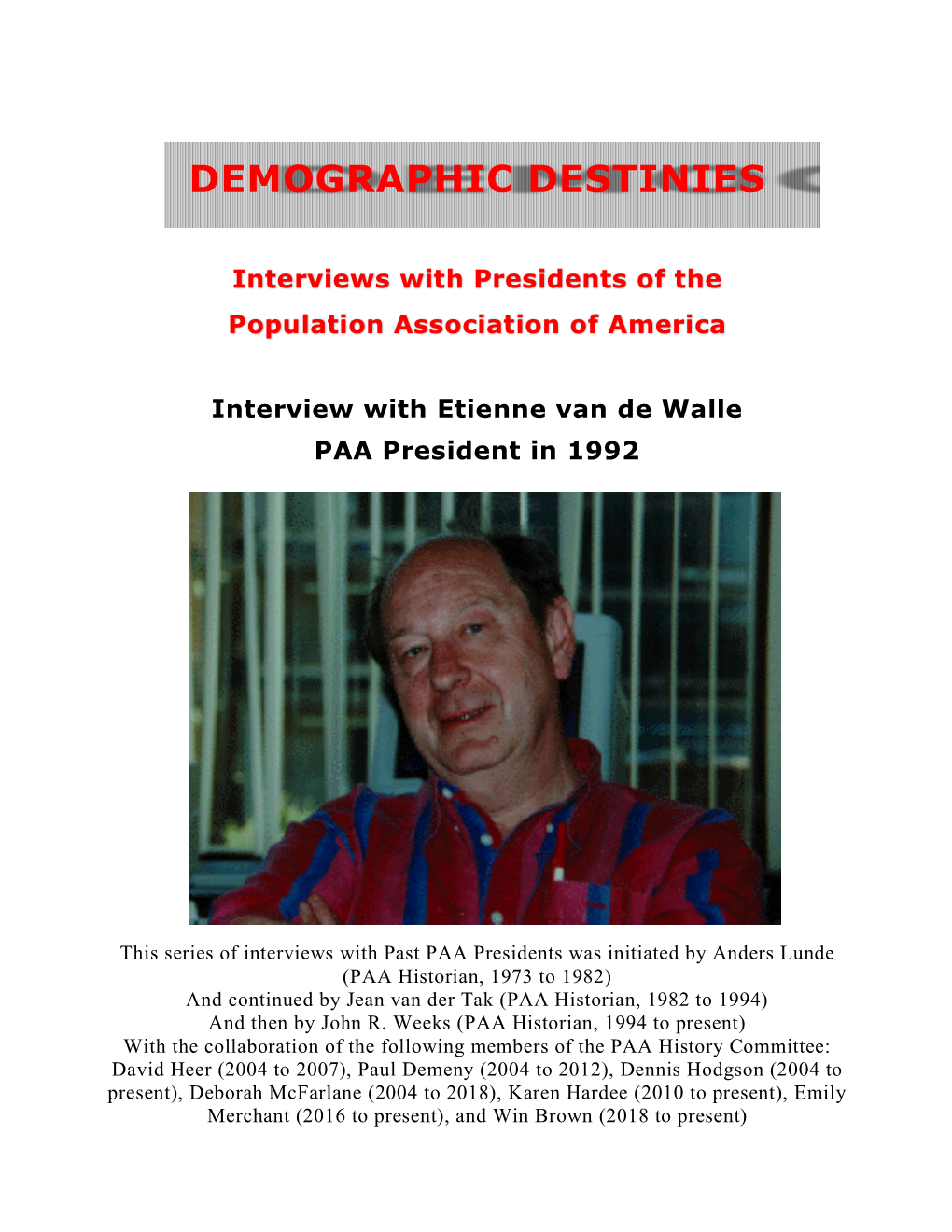 DEMOGRAPHIC DESTINIES Interviews with Presidents of The