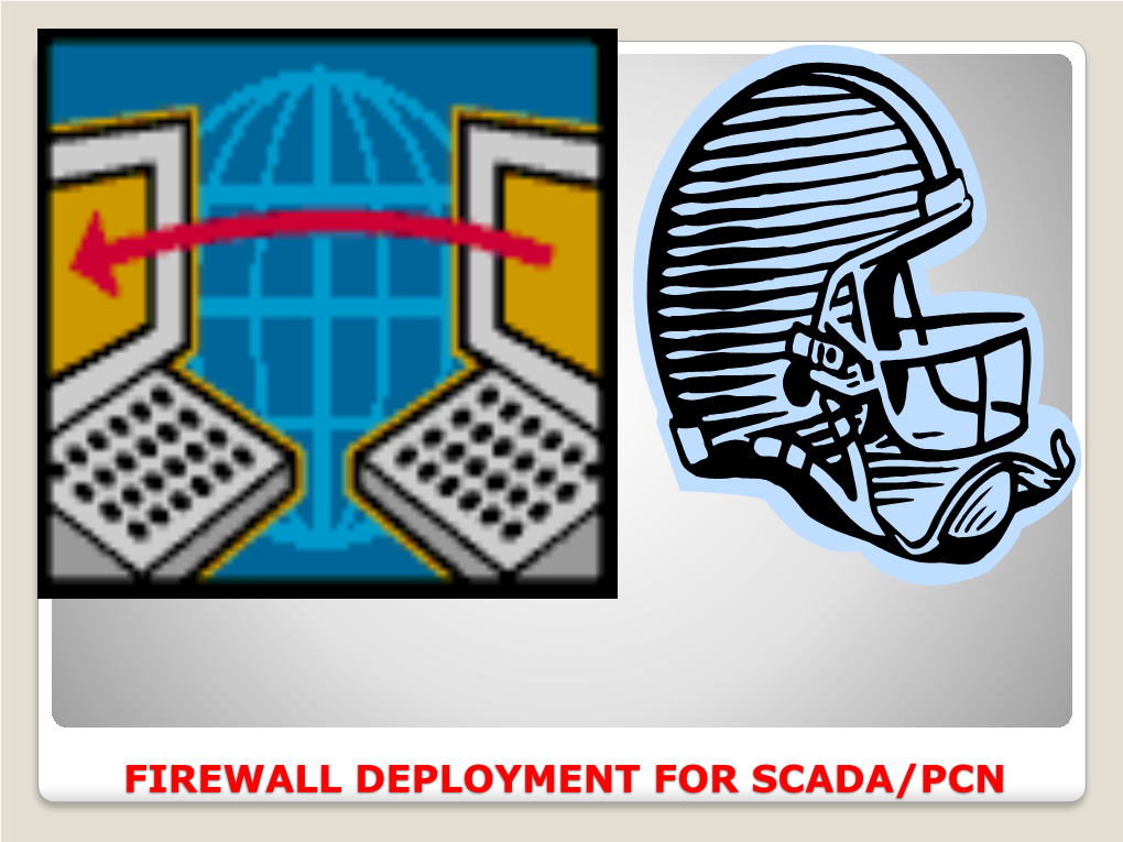 Firewall Deployment for Scada/Pcn