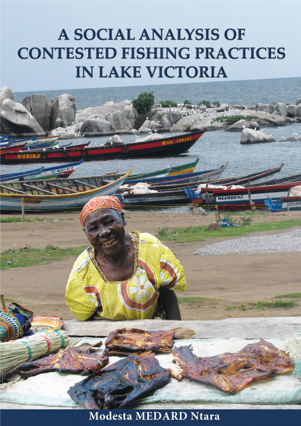 A Social Analysis of Contested Fishing Practices in Lake Victoria, Tanzania”