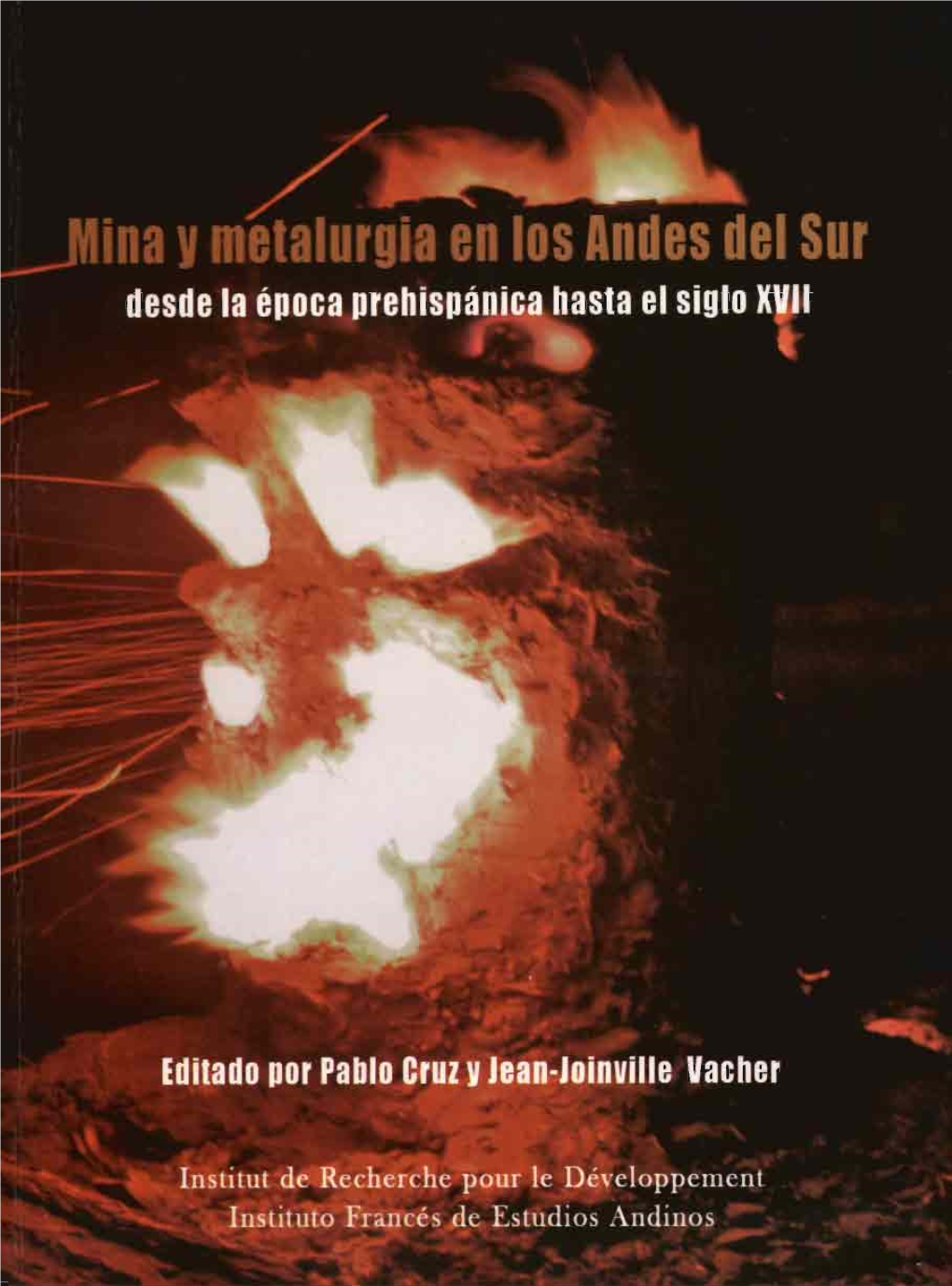 Mina Y Metalurgia En Los Andes Del Sur : Desde La Epoca Prehispanica