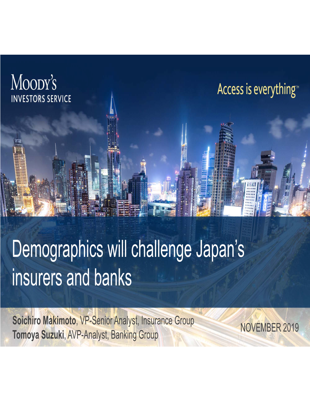 Demographics Will Challenge Japan's Insurers and Banks, November 2019 3 Agenda 1.Japan’S Aging Population 2.The Impact on Insurers and Banks