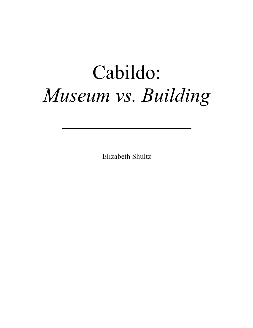 Cabildo: Museum Vs. Building ______