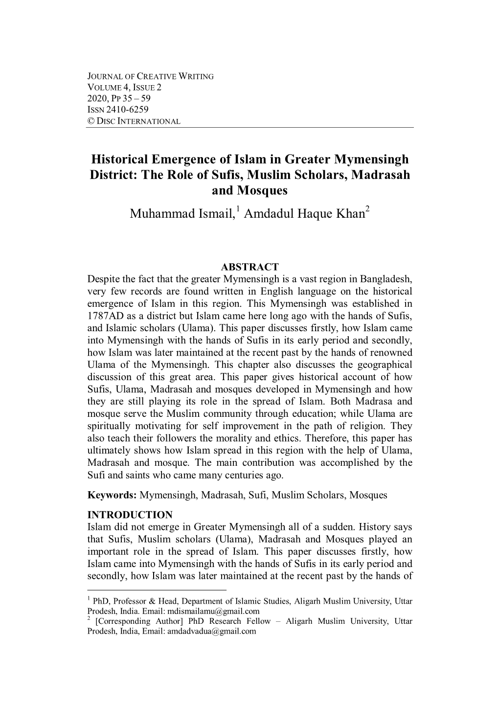 Historical Emergence of Islam in Greater Mymensingh District: the Role of Sufis, Muslim Scholars, Madrasah and Mosques Muhammad Ismail,1 Amdadul Haque Khan2