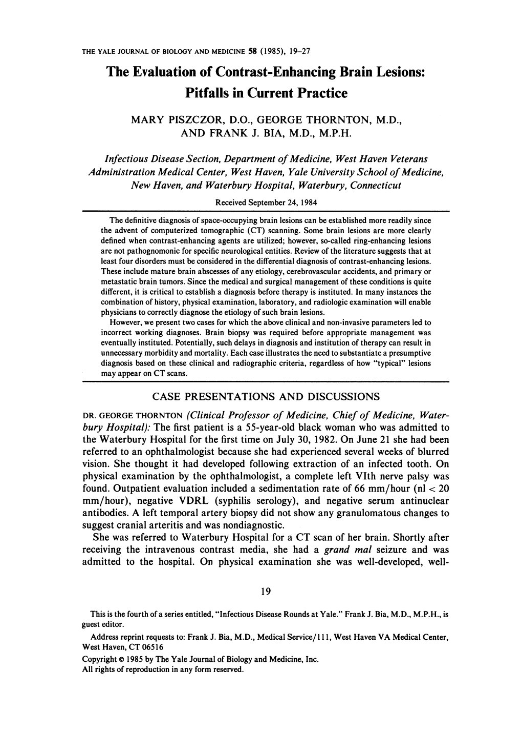 The Evaluation of Contrast-Enhancing Brain Lesions: Pitfalls in Current Practice MARY PISZCZOR, D.O., GEORGE THORNTON, M.D., and FRANK J