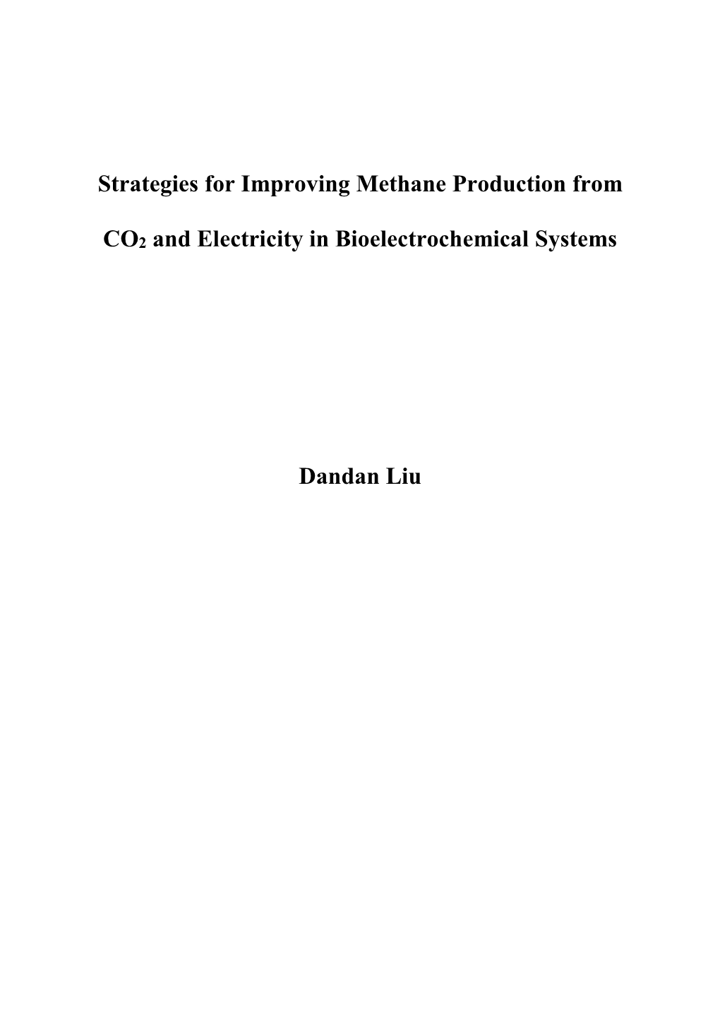 Strategies for Improving Methane Production from CO2 and Electricity in Bioelectrochemical Systems 188 Pages