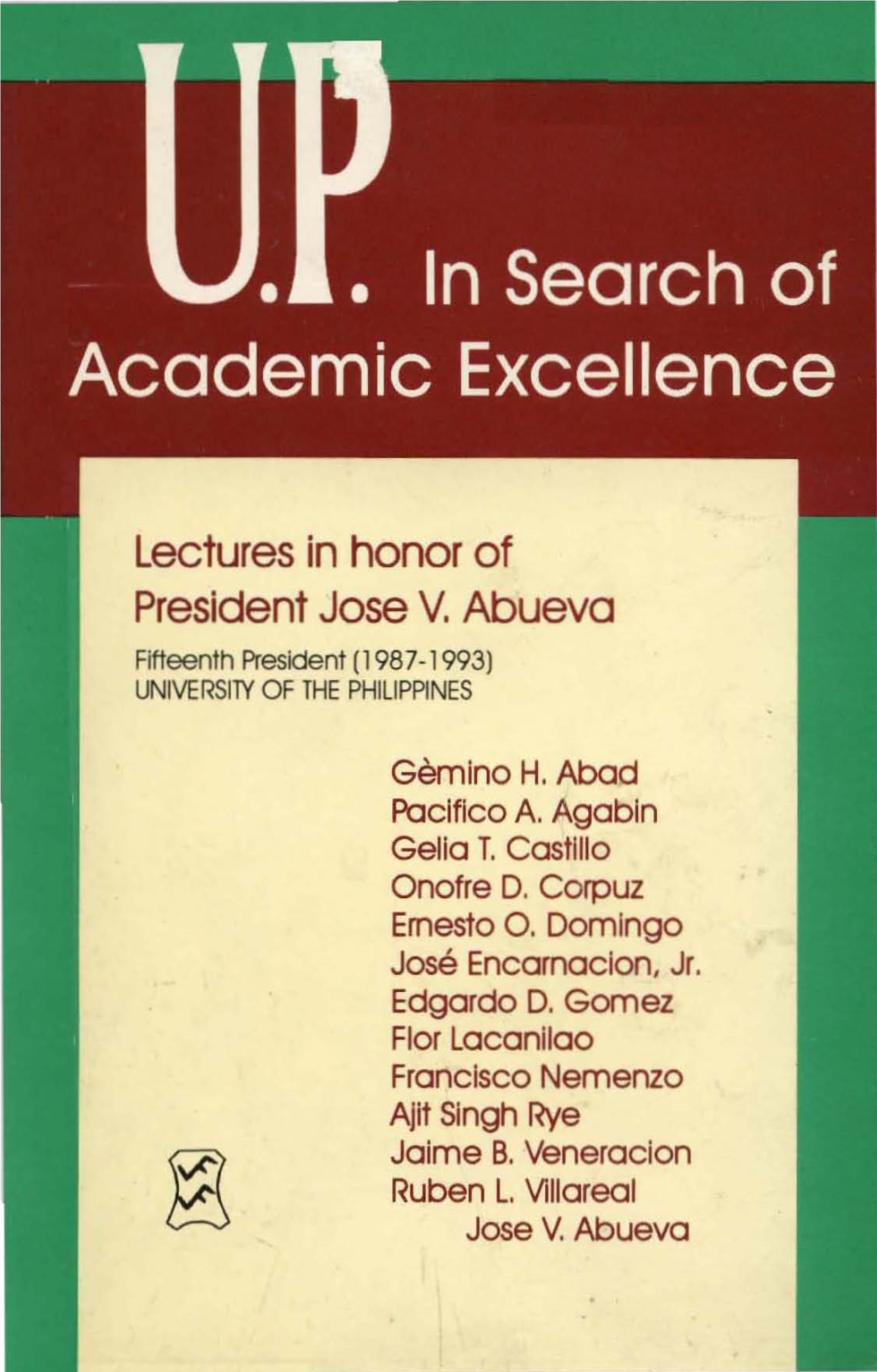 Lectures in Honor of President Jose V. Abueva Fifteenth President (1987-1993) UNIVERSI1Y of the PHILIPPINES