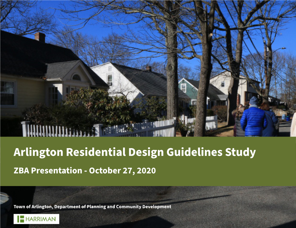 Arlington Residential Design Guidelines Study ZBA Presentation - October 27, 2020
