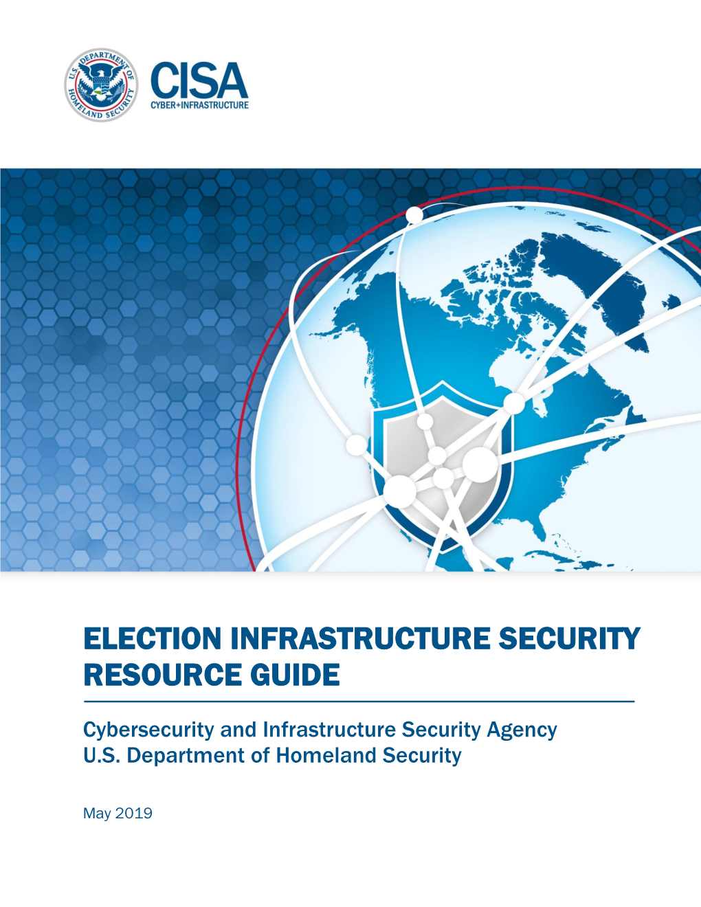 ELECTION INFRASTRUCTURE SECURITY RESOURCE GUIDE | Cybersecurity and Infrastructure Security Agency U.S. Department of Homeland S