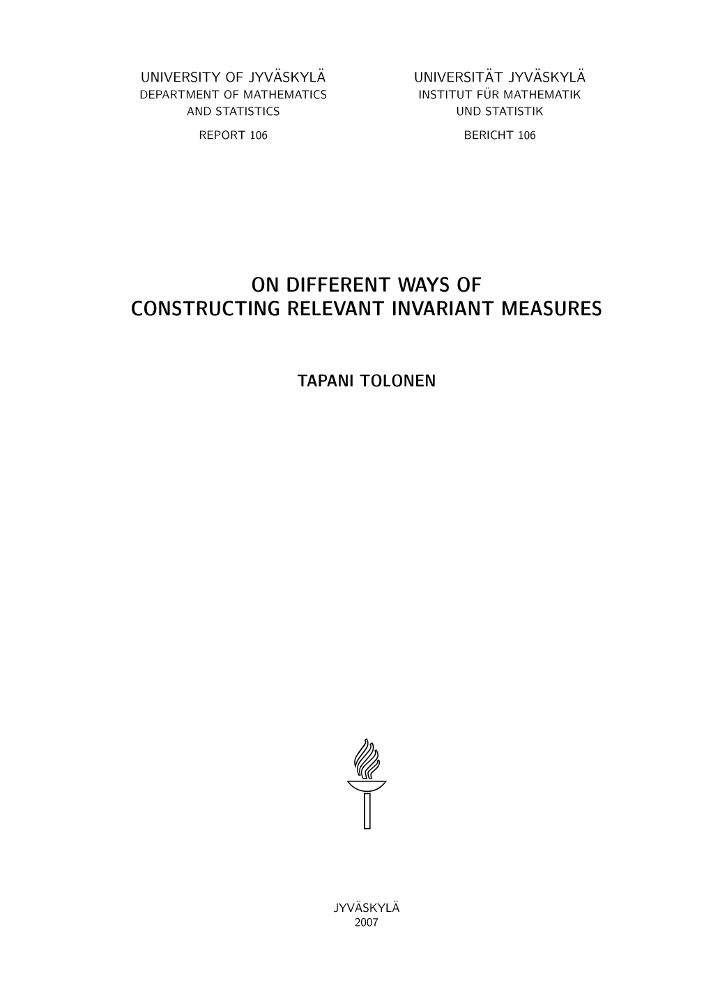 On Different Ways of Constructing Relevant Invariant Measures