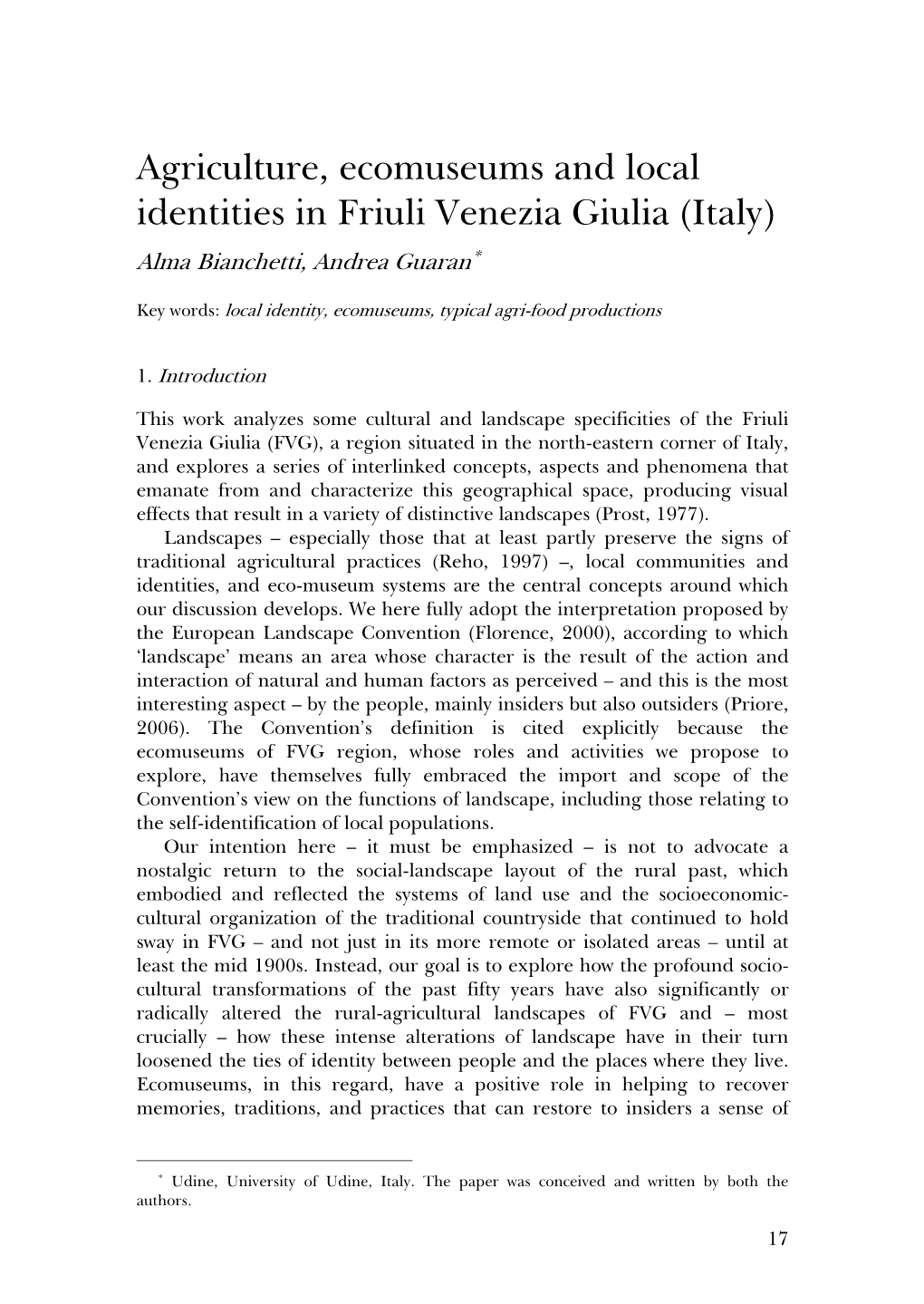 Agriculture, Ecomuseums and Local Identities in Friuli Venezia Giulia (Italy) ∗ Alma Bianchetti, Andrea Guaran