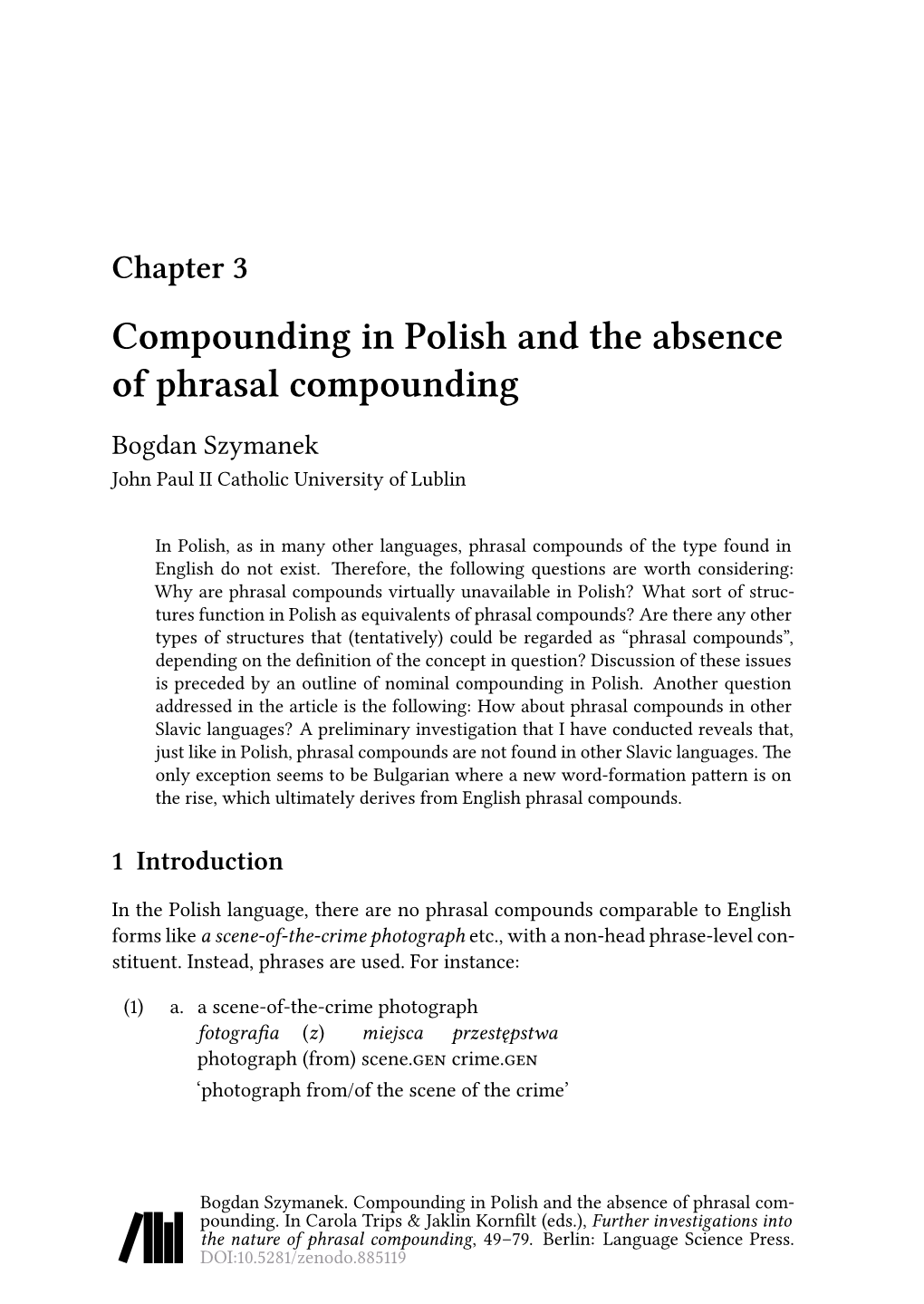 Chapter 3 Compounding in Polish and the Absence of Phrasal Compounding Bogdan Szymanek John Paul II Catholic University of Lublin