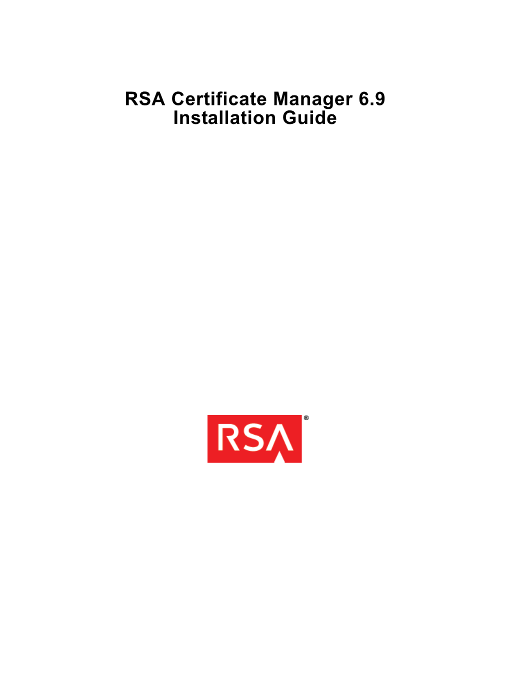 RSA Certificate Manager 6.9 Installation Guide